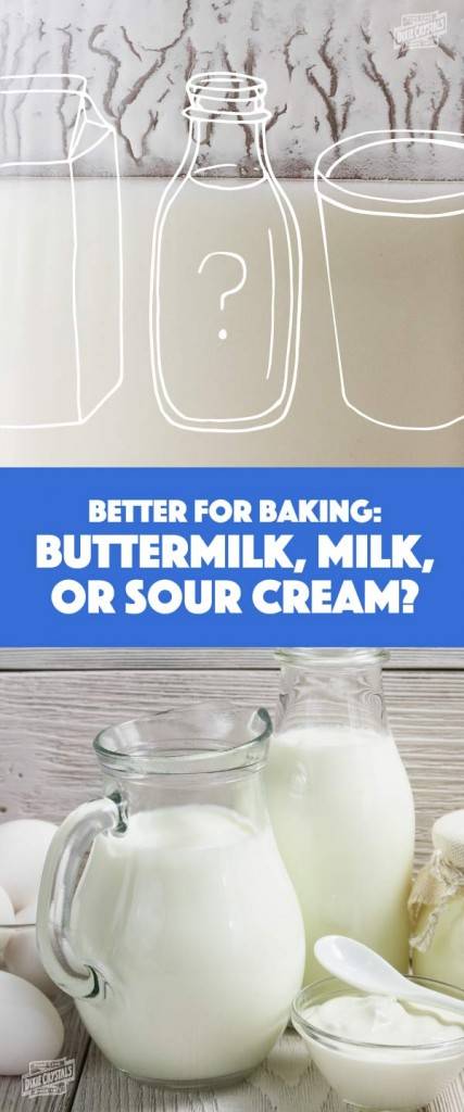 Which Is Better For Bakin...Buttermilk, Milk Or Sour Cream?