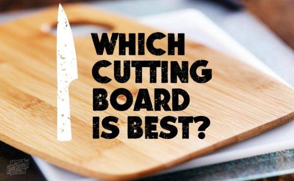 Which Type of Cutting Board is Best?
