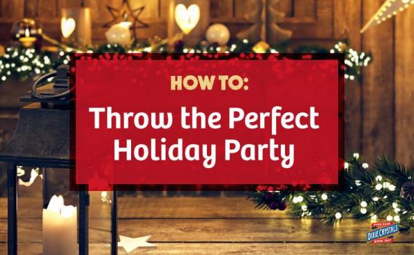 Throwing the Perfect Holiday Party