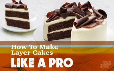 How to make a layer cake like a pro